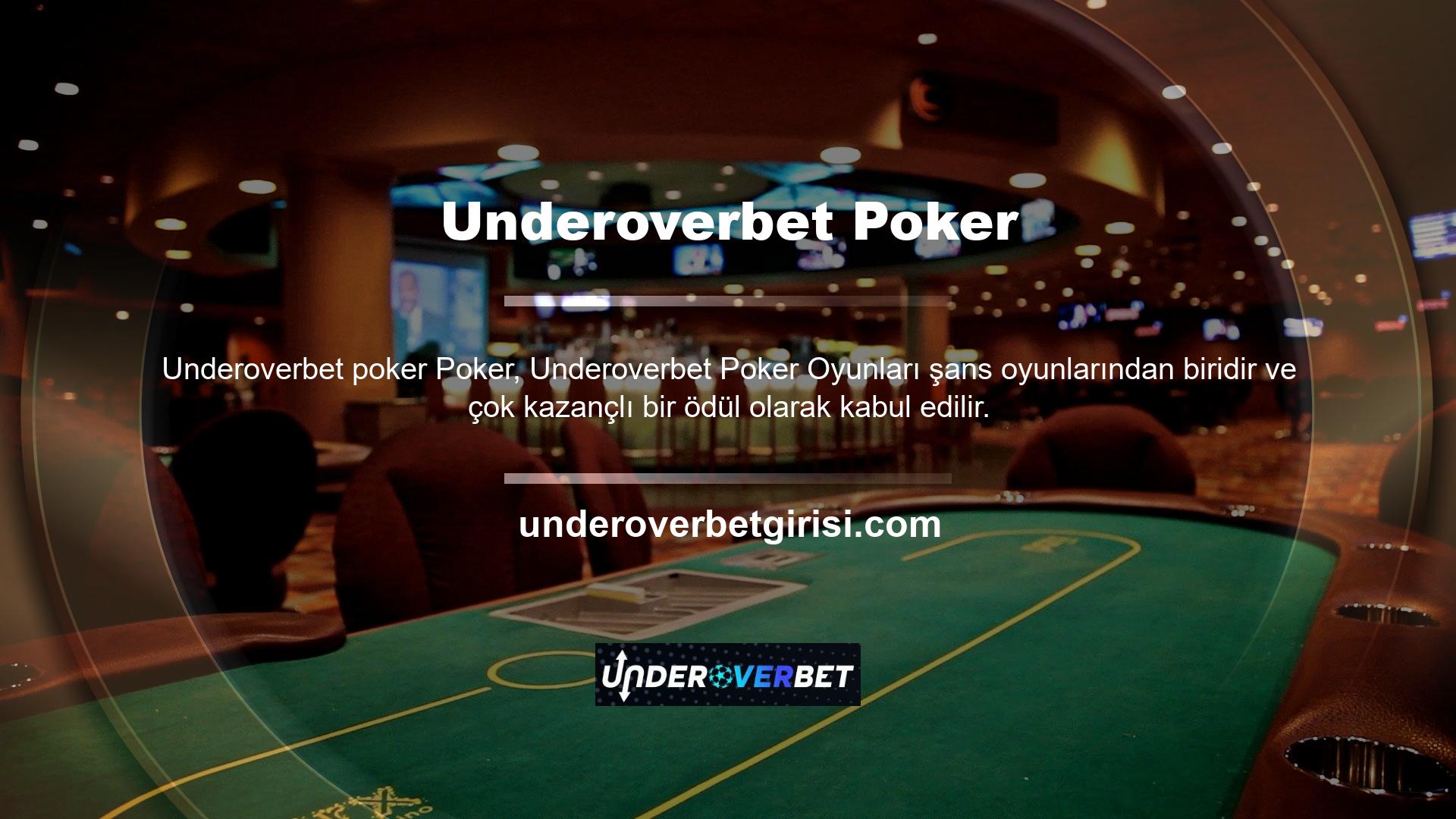 Bu konuda bahisçiler, Underoverbet Games bahis sitesi üzerinden poker oyunlarına erişim sağlamakta ve makul meblağlarda para kazanmaya çalışmaktadır